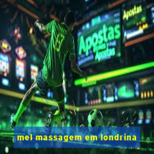 mel massagem em londrina